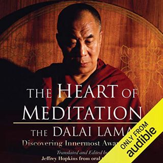 Get [PDF EBOOK EPUB KINDLE] The Heart of Meditation: Discovering Innermost Awareness by  His Holines