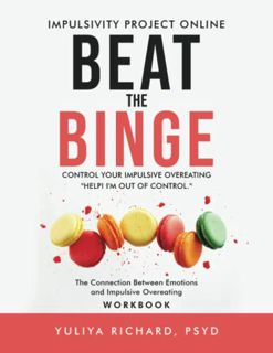 [Get] [PDF EBOOK EPUB KINDLE] Beat the Binge - Control Your Impulsive Overeating.: Help! I'm Out of
