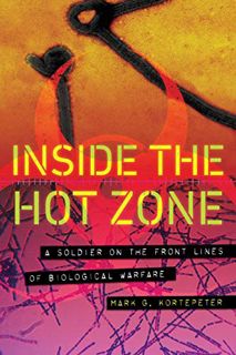 [VIEW] KINDLE PDF EBOOK EPUB Inside the Hot Zone: A Soldier on the Front Lines of Biological Warfare