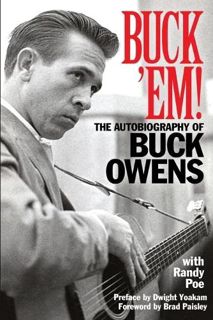 [View] [EBOOK EPUB KINDLE PDF] Buck 'Em!: The Autobiography of Buck Owens by  Randy Poe 📬