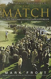 [READ] [EPUB KINDLE PDF EBOOK] The Match: The Day the Game of Golf Changed Forever by  Mark Frost 📪