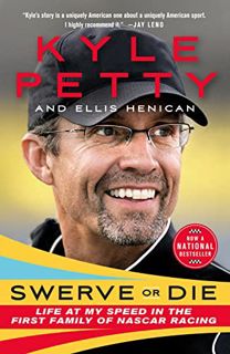 [GET] [KINDLE PDF EBOOK EPUB] Swerve or Die: Life at My Speed in the First Family of NASCAR Racing b