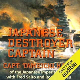 VIEW [PDF EBOOK EPUB KINDLE] Japanese Destroyer Captain: Pearl Harbor, Guadalcanal, Midway - The Gre