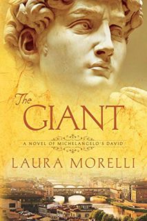 [Access] EPUB KINDLE PDF EBOOK The Giant: A Novel of Michelangelo's David by  Laura Morelli 🎯