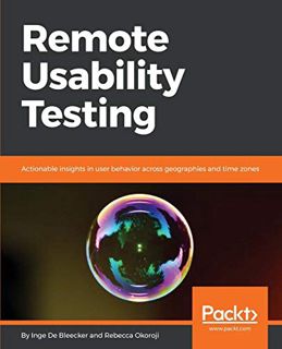 [Get] [EBOOK EPUB KINDLE PDF] Remote Usability Testing: Actionable insights in user behavior across