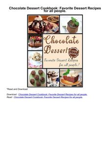 [DOWNLOAD]⚡️PDF✔️ Chocolate Dessert Cookbook: Favorite Dessert Recipes for all people.