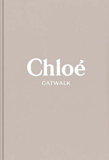 [ACCESS] EBOOK EPUB KINDLE PDF Chloe: The Complete Collections (Catwalk) by  Lou Stoppard &  Suzy Me