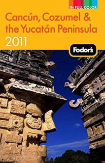 [ACCESS] PDF EBOOK EPUB KINDLE Fodor's Cancun, Cozumel & the Yucatan Peninsula 2011 (Full-color Trav