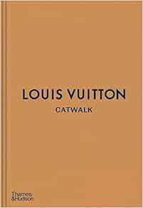 [GET] EPUB KINDLE PDF EBOOK Louis Vuitton Catwalk by Author 💜