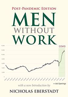 Read [KINDLE PDF EBOOK EPUB] Men without Work: Post-Pandemic Edition (2022) (New Threats to Freedom
