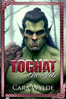 Get EBOOK EPUB KINDLE PDF Toghat the Vile: A Paranormal Monster Romance (Orc Mates) by  Cara Wylde �