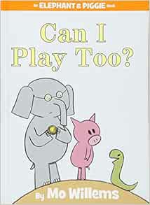 GET [PDF EBOOK EPUB KINDLE] Can I Play Too? (An Elephant and Piggie Book) by Mo Willems 📕