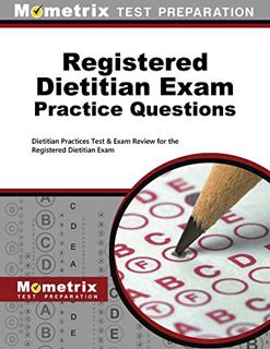 [Get] EPUB KINDLE PDF EBOOK Registered Dietitian Exam Practice Questions: Dietitian Practice Tests &