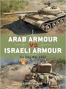 [READ] KINDLE PDF EBOOK EPUB Arab Armour vs Israeli Armour: Six-Day War 1967 (Duel) by Chris McNab,J