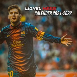 [Get] [EBOOK EPUB KINDLE PDF] Lionel Messi Calendar 2021 - 2022: 16-Month Wall Calendar from Septemb