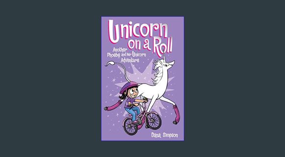 Ebook PDF  📕 Unicorn on a Roll (Phoebe and Her Unicorn Series Book 2): Another Phoebe and Her U