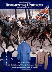 GET EPUB KINDLE PDF EBOOK Don Troiani's Regiments & Uniforms of the Civil War by Don Troiani,Earl J.