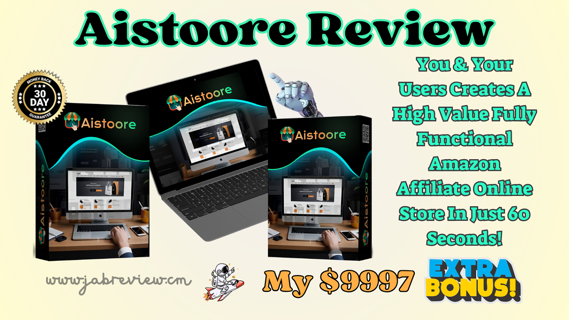 Aistoore Review – Build Profit-Pulling Amazon Affiliate Online Store