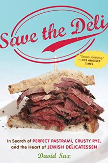 Access PDF EBOOK EPUB KINDLE Save the Deli: In Search of Perfect Pastrami, Crusty Rye, and the Heart