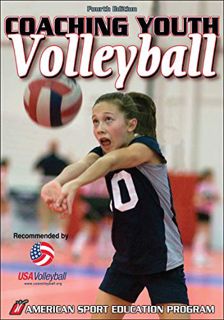 Access EPUB KINDLE PDF EBOOK Coaching Youth Volleyball (Coaching Youth Sports Series) by  Amy Tocco