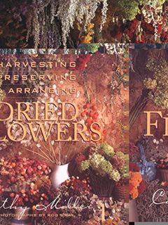VIEW [PDF EBOOK EPUB KINDLE] Harvesting, Preserving & Arranging Dried Flowers by  Cathy Miller &  Ro