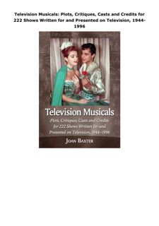 Download (PDF) Television Musicals: Plots, Critiques, Casts and Credits for 222 Shows Written f