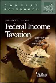 Read PDF EBOOK EPUB KINDLE Principles of Federal Income Taxation (Concise Hornbook Series) by Donald