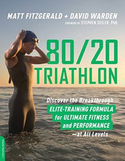 [Read] PDF EBOOK EPUB KINDLE 80/20 Triathlon: Discover the Breakthrough Elite-Training Formula for U