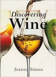 [Get] [PDF EBOOK EPUB KINDLE] Discovering Wine by Joanna Simon,Conny Jude 🖌️