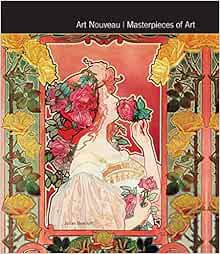 GET EPUB KINDLE PDF EBOOK Art Nouveau Masterpieces of Art by Dr Julian Beecroft 📑