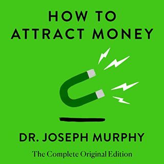 ACCESS [KINDLE PDF EBOOK EPUB] How to Attract Money: The Complete Original Edition (Simple Success G