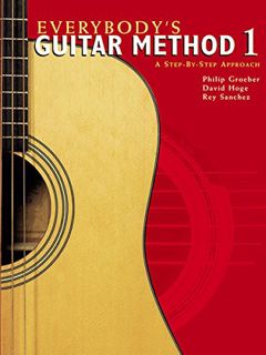 [ACCESS] [PDF EBOOK EPUB KINDLE] Everybody's Guitar Method Book 1 by  Philip Groeber,David Hoge,Rey