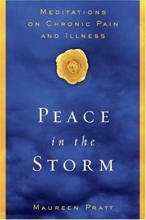 [ACCESS] [KINDLE PDF EBOOK EPUB] Peace in the Storm: Meditations on Chronic Pain and Illness by  Mau