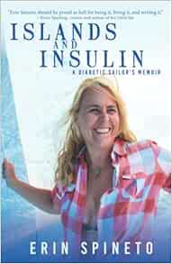 Read [KINDLE PDF EBOOK EPUB] Islands and Insulin: A Diabetic Sailor's Memoir by Erin Spineto 📃