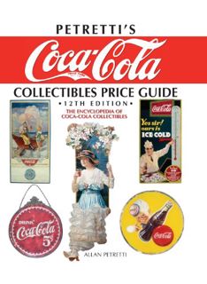 Access [EBOOK EPUB KINDLE PDF] Petretti's Coca-Cola Collectibles Price Guide: The Encyclopedia of Co