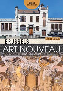 VIEW [EPUB KINDLE PDF EBOOK] Brussels Art Nouveau: Walks in the Center by  Brussels Art Nouveau 📗