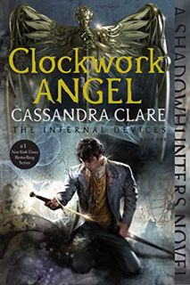 [Read] KINDLE PDF EBOOK EPUB Clockwork Angel (1) (The Infernal Devices) by  Cassandra Clare √