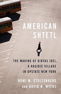 View [EBOOK EPUB KINDLE PDF] American Shtetl: The Making of Kiryas Joel, a Hasidic Village in Upstat