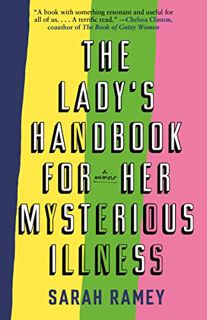 ACCESS KINDLE PDF EBOOK EPUB The Lady's Handbook for Her Mysterious Illness: A Memoir by  Sarah Rame