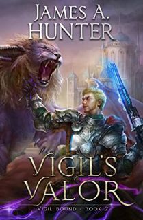 [Access] PDF EBOOK EPUB KINDLE Vigil's Valor: A LitRPG Adventure (Vigil Bound Book 2) by  James Hunt