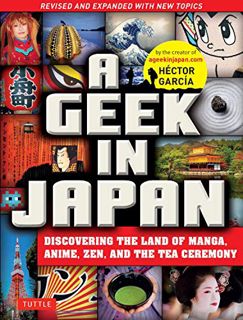 [READ] KINDLE PDF EBOOK EPUB A Geek in Japan: Discovering the Land of Manga, Anime, Zen, and the Tea