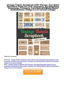 [PDF]❤️Download ⚡️ Vintage Tickets Scrapbook (350+ Pieces): One-Sided Decorative Paper for Junk Jour