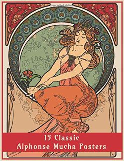 [VIEW] [EPUB KINDLE PDF EBOOK] 15 Classic Alphonse Mucha Posters: An Art Nouveau Coloring Book (Fant
