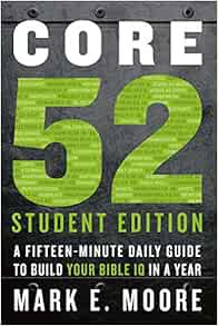 VIEW KINDLE PDF EBOOK EPUB Core 52 Student Edition: A Fifteen-Minute Daily Guide to Build Your Bible