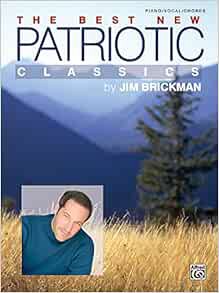 [GET] EBOOK EPUB KINDLE PDF Jim Brickman -- The Best New Patriotic Classics: Piano/Vocal/Chords by J