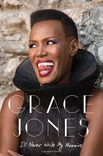 [VIEW] PDF EBOOK EPUB KINDLE I'll Never Write My Memoirs by  Grace Jones &  Paul Morley 📝