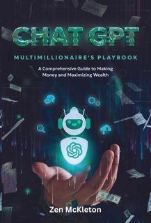 [READ] ChatGPT Multimillionaire's Playbook: A Comprehensive Guide to Making Money and