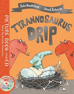 [READ] EBOOK EPUB KINDLE PDF Tyrannosaurus Drip: Book and CD Pack by  Julia Donaldson 💗