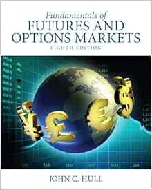 READ KINDLE PDF EBOOK EPUB Fundamentals of Futures and Options Markets (8th Edition) by John C. Hull