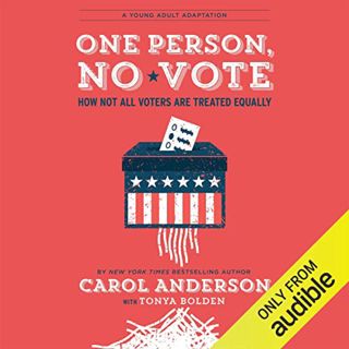 View [EBOOK EPUB KINDLE PDF] One Person, No Vote (YA Edition): How Not All Voters are Treated Equall